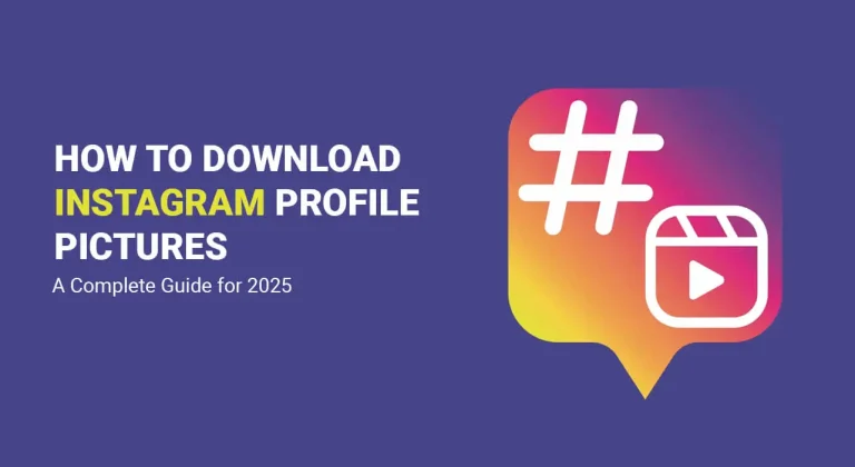 How to Download Instagram Profile Pictures: A Complete Guide for 2025